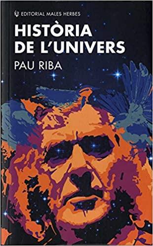 HISTÒRIA DE L'UNIVERS | 9788412216776 | Riba, Pau | Librería online de Figueres / Empordà