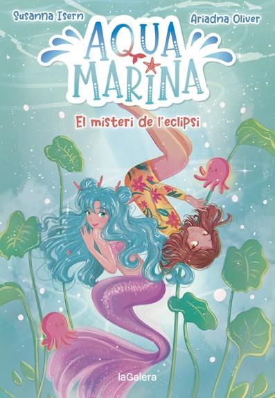 Aqua Marina #02. El misteri de l'eclipsi | 9788424669416 | Isern, Susanna | Llibreria online de Figueres i Empordà