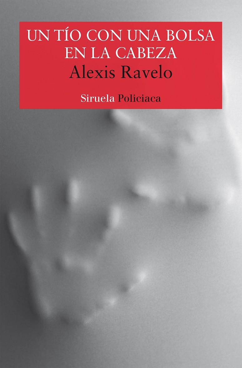 Un tío con una bolsa en la cabeza | 9788418245862 | Ravelo, Alexis | Librería online de Figueres / Empordà