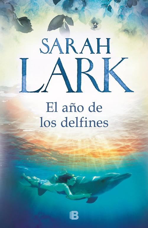 El año de los delfines | 9788466664707 | Lark, Sarah | Librería online de Figueres / Empordà