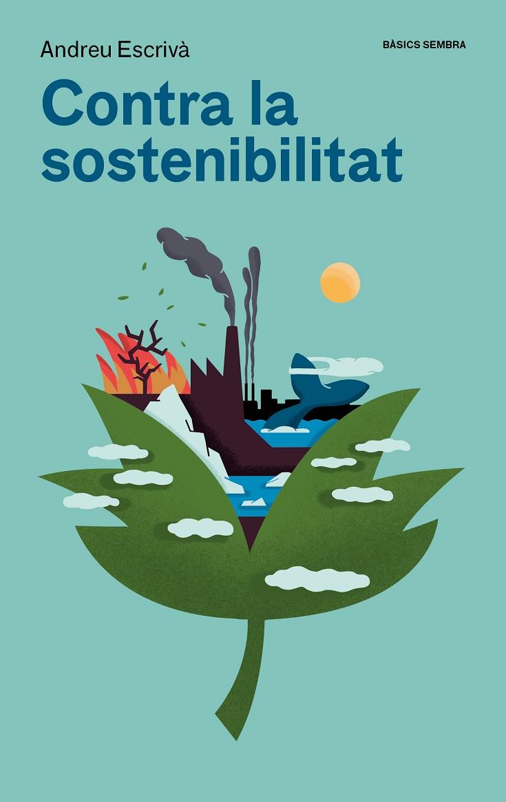 Contra la sostenibilitat | 9788416698875 | Escrivà, Andreu | Llibreria online de Figueres i Empordà