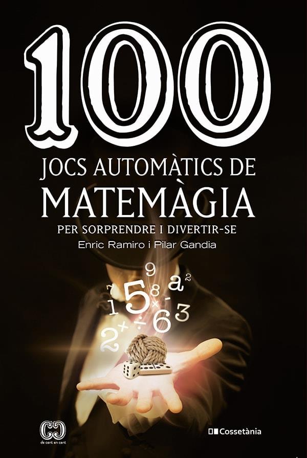100 jocs automàtics de matemàgia | 9788490349908 | Gandia Esteve , Pilar/Ramiro Roca , Enric | Librería online de Figueres / Empordà