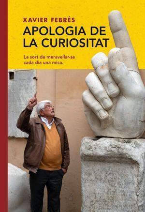 Apologia a la curiositat | 9788412332407 | Febres i Verdú, Xavier | Llibreria online de Figueres i Empordà