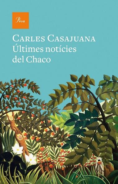 Últimes notícies del Chaco | 9788475888989 | Casajuana, Carles | Llibreria online de Figueres i Empordà