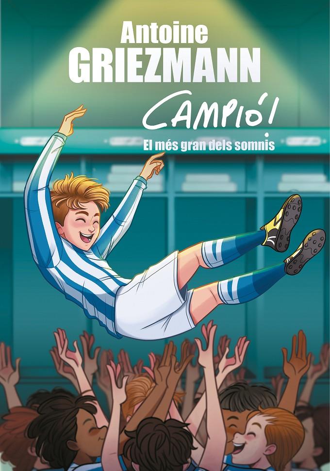 El somni més gran (Campió! #06) | 9788417424626 | Griezmann, Antoine | Librería online de Figueres / Empordà