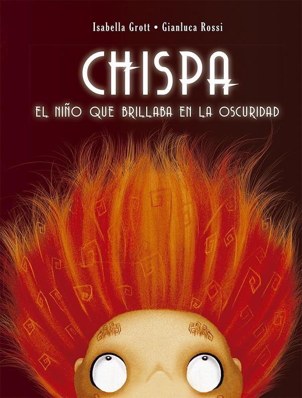 Chispa, el niño que brillava en la oscuridad | 9788491451990 | Grott, Isabella | Llibreria online de Figueres i Empordà