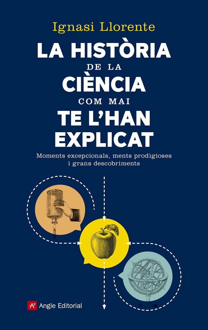 La història de la ciència com mai te l'han explicat | 9788417214159 | Ignasi Llorente Briones | Librería online de Figueres / Empordà