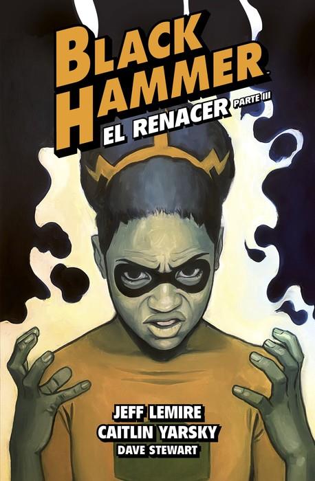 Black Hammer #07. El renacer. Parte III | 9788419670250 | Lemire, Jeff/Yarsky, Caitlin | Llibreria online de Figueres i Empordà