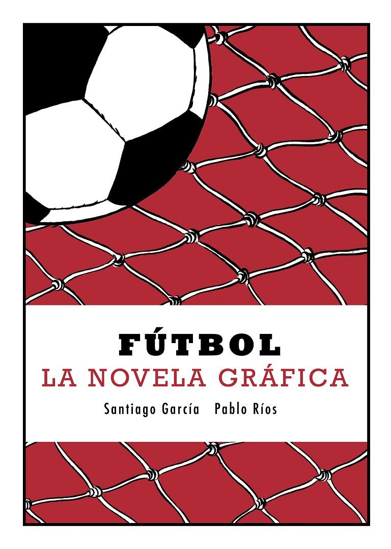Fútbol | 9788415685623 | García, Santiago/Ríos, Pablo | Llibreria online de Figueres i Empordà