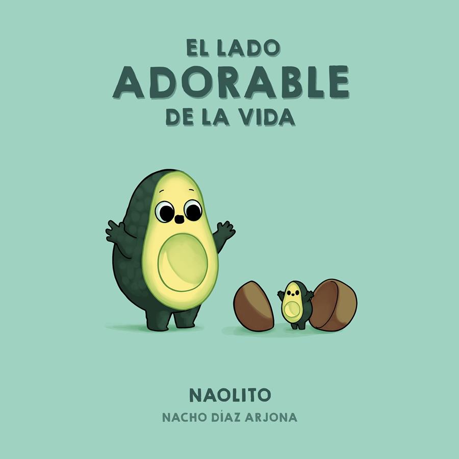 El lado adorable de la vida | 9788418260353 | Naolito (Nacho Díaz Arjona) | Llibreria online de Figueres i Empordà