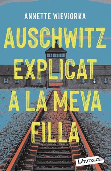 Auschwitz explicat a la meva filla | 9788419107183 | Wieviorka, Annette | Llibreria online de Figueres i Empordà