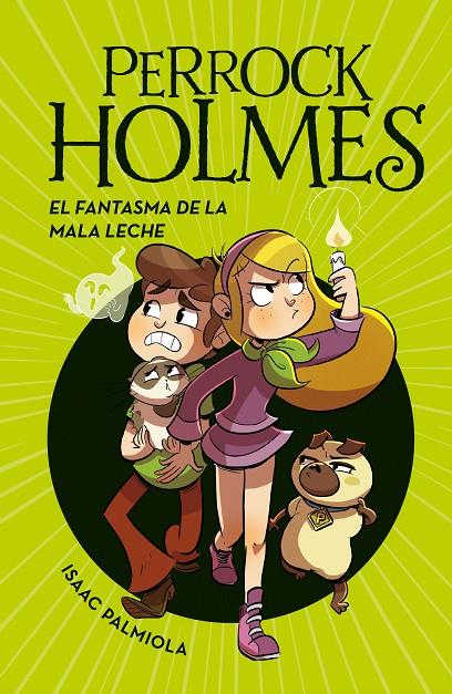 El fantasma de la mala leche (Serie Perrock Holmes #16) | 9788418318863 | Palmiola, Isaac | Llibreria online de Figueres i Empordà