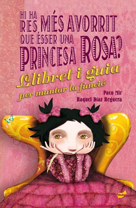 Hi ha res més avorrit que ésser una princesa rosa? | 9788416817658 | Mir Maluquer, Paco/Díaz Reguera, Raquel | Llibreria online de Figueres i Empordà