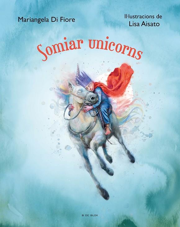 Somiar unicorns | 9788419048639 | Aisato, Lisa | Llibreria online de Figueres i Empordà