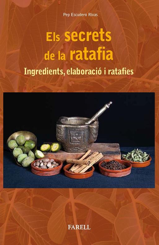 Els secrets de la ratafia. Ingredients, elaboracio i ratafies | 9788417116286 | Escudero Rivas, Pep | Llibreria online de Figueres i Empordà