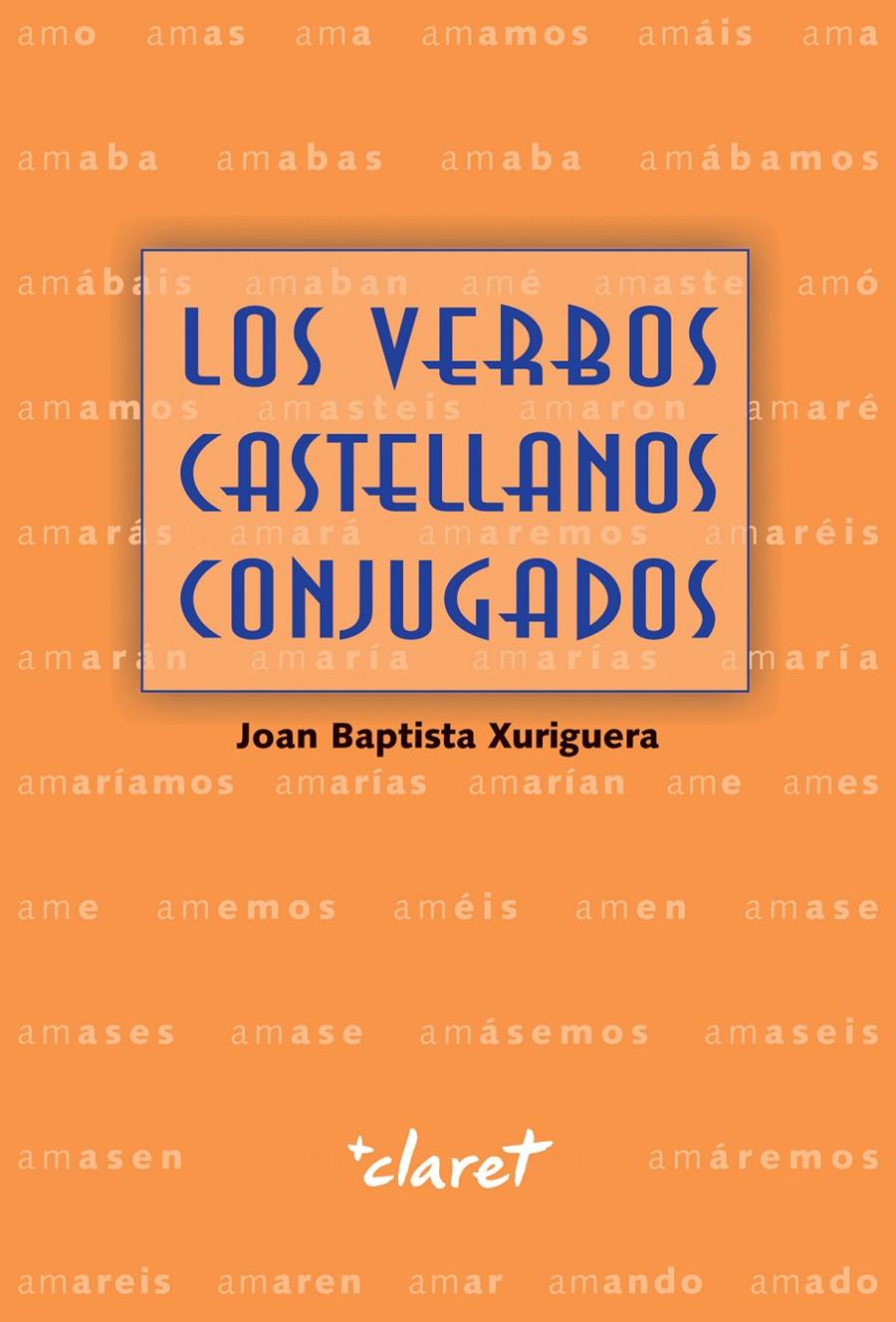Los verbos castellanos conjugados | 9788491361299 | Xurriguera Parramona, Joan Baptista | Llibreria online de Figueres i Empordà