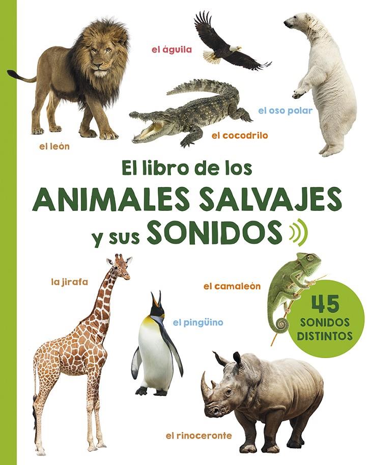 El libro de los animales salvajes y sus sonidos | 9788491451617 | VVAA | Llibreria online de Figueres i Empordà