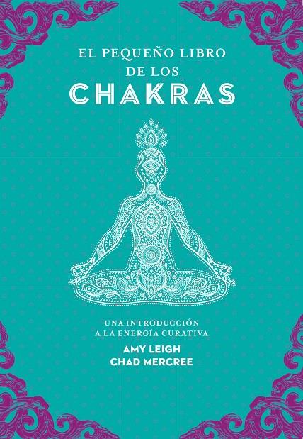 El pequeño libro de los chakras | 9788441442436 | Leigh, Amy/Mercree, Chad | Llibreria online de Figueres i Empordà