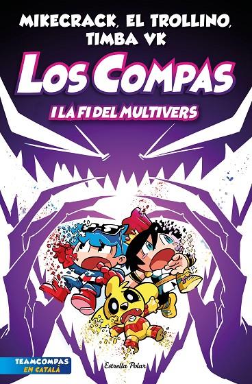 Los Compas #10. Los Compas i la fi del Multivers | 9788413896878 | Mikecrack, El Trollino y Timba Vk | Llibreria online de Figueres i Empordà