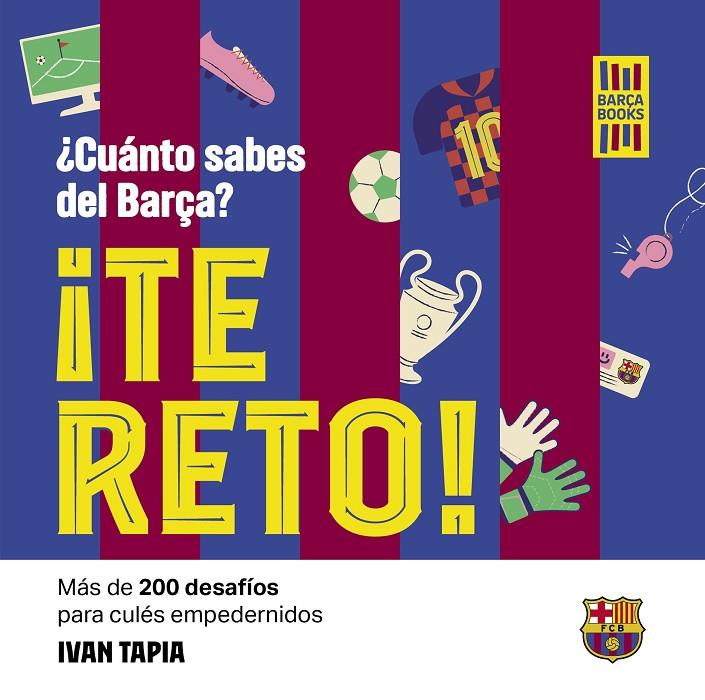 ¡Te reto! ¿Cuánto sabes del Barça? | 9788419466594 | Tapia, Ivan | Llibreria online de Figueres i Empordà