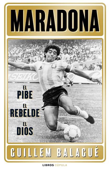 Maradona: el pibe, el rebelde, el dios | 9788448028541 | Balagué, Guillem | Llibreria online de Figueres i Empordà