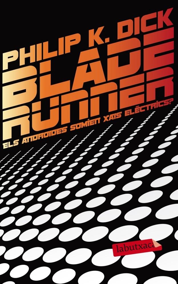 Blade Runner. Els androides somien xais elèctrics? | 9788499306285 | Philip K. Dick | Llibreria online de Figueres i Empordà