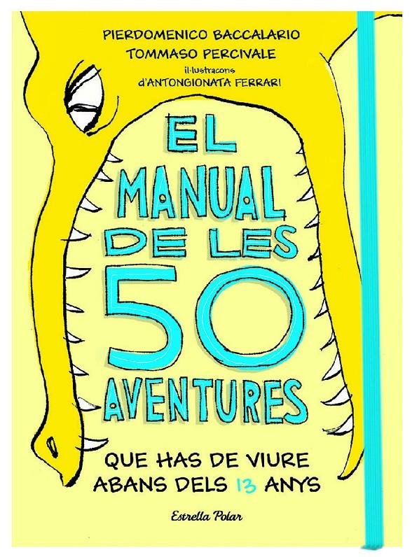 El manual de les 50 aventures que has de viure abans dels 13 anys | 9788491374671 | Baccalario, Pierdomenico/Percivale, Tommaso | Librería online de Figueres / Empordà