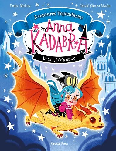 Anna Kadabra. Aventures llegendàries #02. La cançó dels dracs | 9788413896885 | Mañas, Pedro/Sierra Listón, David | Llibreria online de Figueres i Empordà