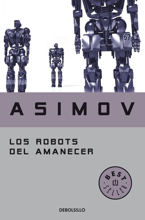Los robots del amanecer (Serie de los robots 4) | 9788497599559 | ASIMOV, ISAAC | Librería online de Figueres / Empordà