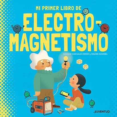 Mi primer libro de electromagnetismo | 9788426147431 | Kaid-Salah Ferrón, Sheddad | Llibreria online de Figueres i Empordà