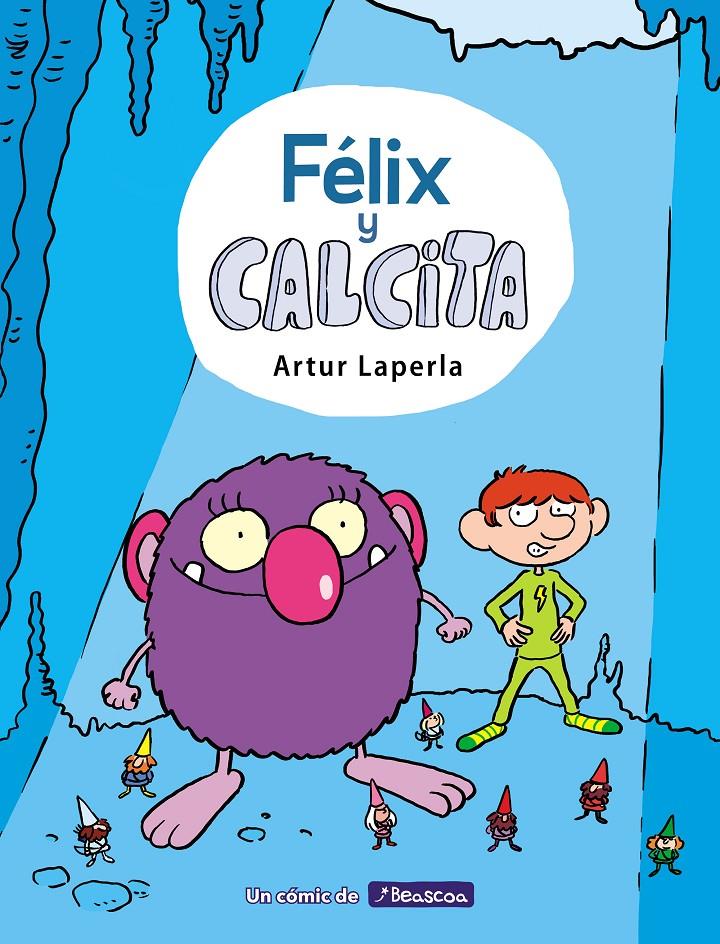 Félix y Calcita (ESP)(Félix y Calcita #01) | 9788448854355 | Laperla, Artur | Librería online de Figueres / Empordà