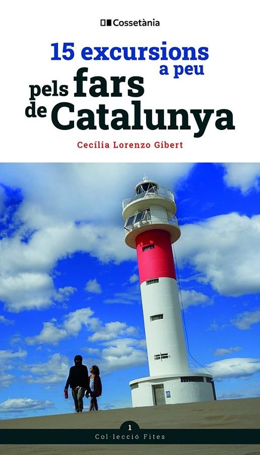 15 excursions a peu pels fars de Catalunya | 9788413560526 | Lorenzo Gibert , Cecília | Llibreria online de Figueres i Empordà