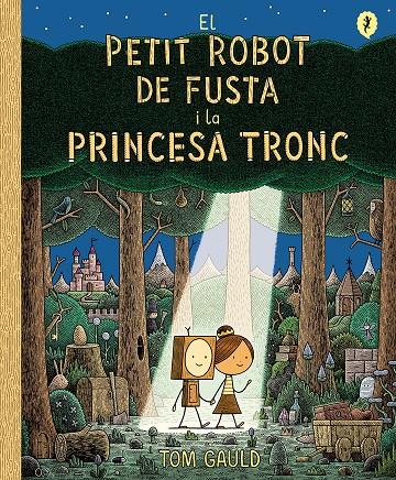 El petit robot de fusta i la princesa tronc | 9788418621437 | Gauld, Tom | Llibreria online de Figueres i Empordà