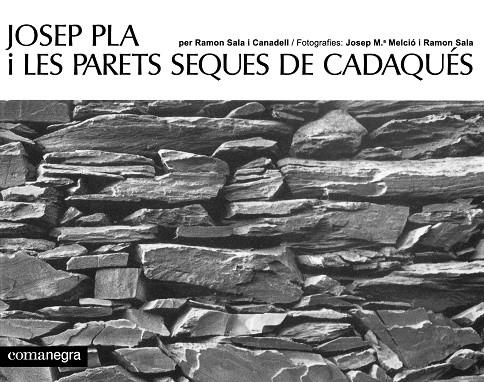Josep Pla i les parets seques de Cadaqués | 9788419590459 | Sala i Canadell, Ramon/Melció, Josep M./Pla, Josep | Llibreria online de Figueres i Empordà