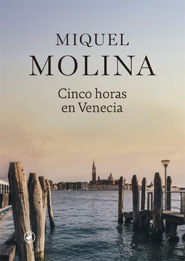 Cinco horas en Venecia | 9788416673995 | Molina, Miquel | Librería online de Figueres / Empordà