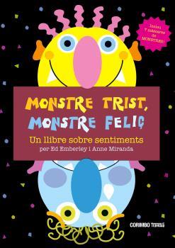 MONSTRE TRIST, MOSTRE FELIÇ! | 9788484706663 | EMBERLEY, ED & MIRANDA, ANNE | Llibreria online de Figueres i Empordà