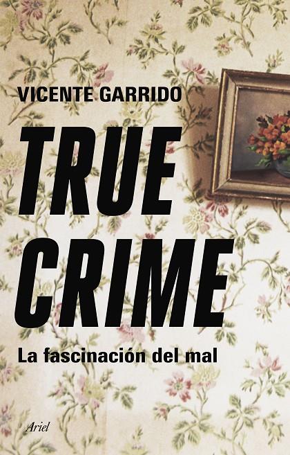 True crime | 9788434433236 | Garrido Genovés, Vicente | Llibreria online de Figueres i Empordà