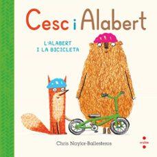 Cesc i Alabert #02. L'Alabert i la bicicleta | 9788466156806 | Naylor-Ballesteros , Chris | Llibreria online de Figueres i Empordà