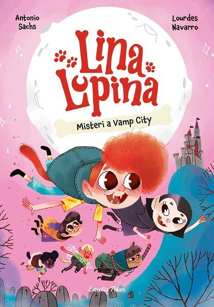 Lina Lupina #02. Misteri a Vamp City | 9788413897448 | Sachs, Antonio/Navarro, Lourdes | Llibreria online de Figueres i Empordà