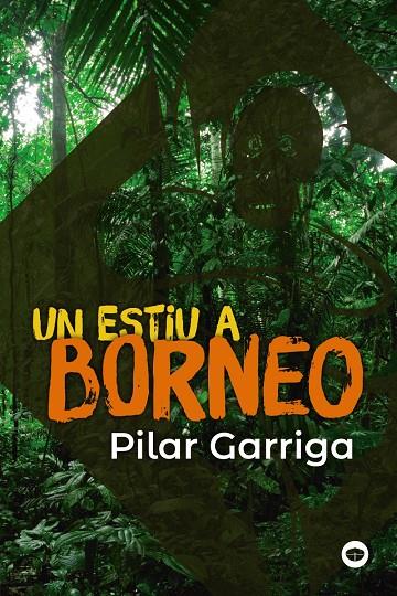 Un estiu a Borneo NE | 9788448952990 | Garriga, Pilar | Llibreria online de Figueres i Empordà