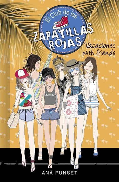 Vacaciones with friends (Serie El Club de las Zapatillas Rojas #19) | 9788418318757 | Punset, Ana | Llibreria online de Figueres i Empordà