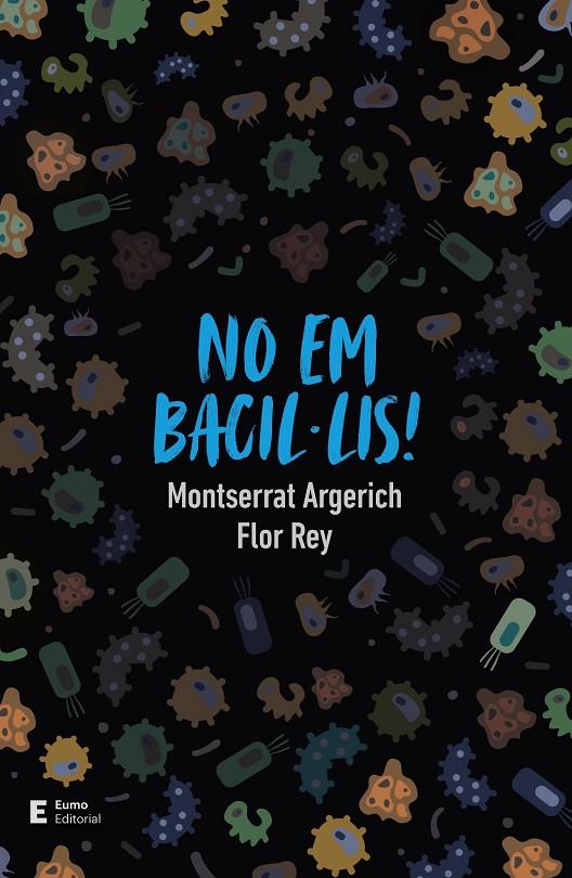 No em bacil·lis! | 9788497667296 | Rey Teijeiro, Flor/Argerich Tarrés, Montserrat | Llibreria online de Figueres i Empordà