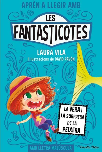 Les Fantasticotes #01. La Vera i la sorpresa de la peixera (PAL) | 9788413894553 | Vila, Laura | Llibreria online de Figueres i Empordà