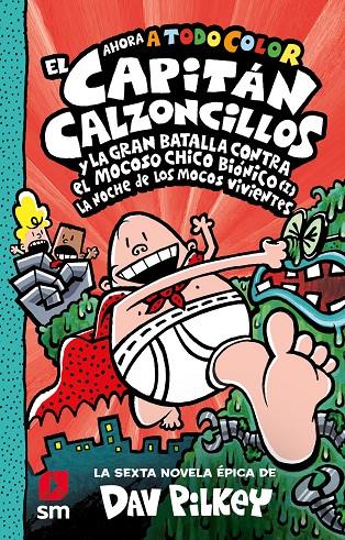 Y LA GRAN BATALLA CONTRA EL MOCOSO CHICO BIONICO  PARTE 1 (Capitán Calzoncillos a todo color #06) | 9788413922171 | Pilkey, Dav | Llibreria online de Figueres i Empordà