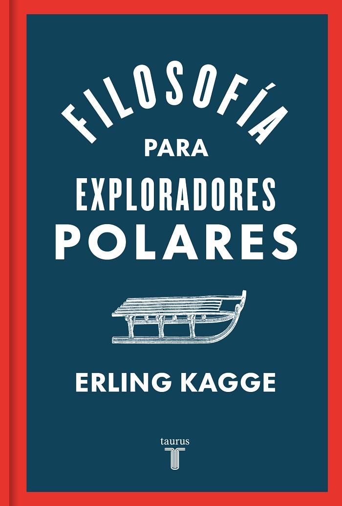Filosofía para exploradores polares | 9788430624393 | Kagge, Erling | Llibreria online de Figueres i Empordà