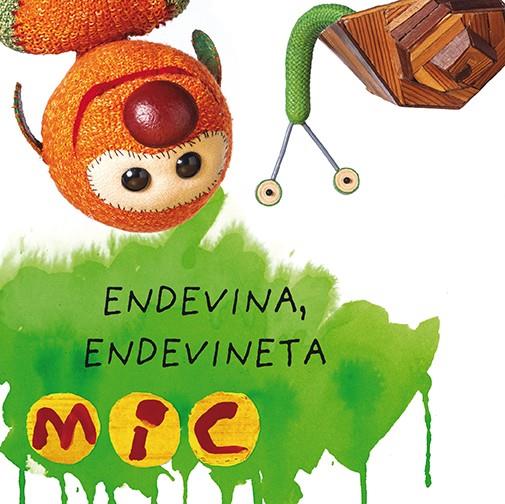 MIC. Endevina, endevineta #04 | 9788424672591 | Gimó, Laia/Messeguer, Maica/Trias, Manel | Llibreria online de Figueres i Empordà