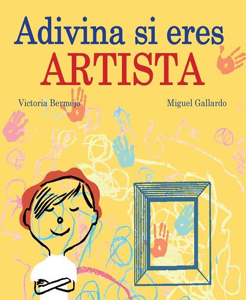 Adivina si eres artista | 9788419148667 | Bermejo, Victoria/Gallardo, Miguel | Llibreria online de Figueres i Empordà