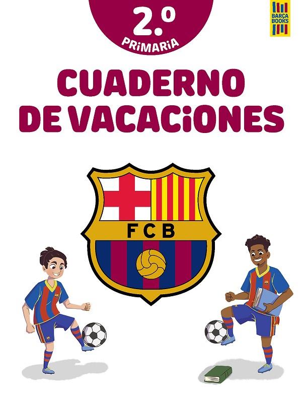 Barça. Cuaderno de vacaciones. 2º de primaria | 9788408253822 | Producto oficial F.C. Barcelona | Llibreria online de Figueres i Empordà