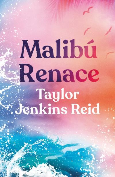 MALIBÚ RENACE | 9788416517442 | Jenkins Reid, Taylor | Llibreria online de Figueres i Empordà