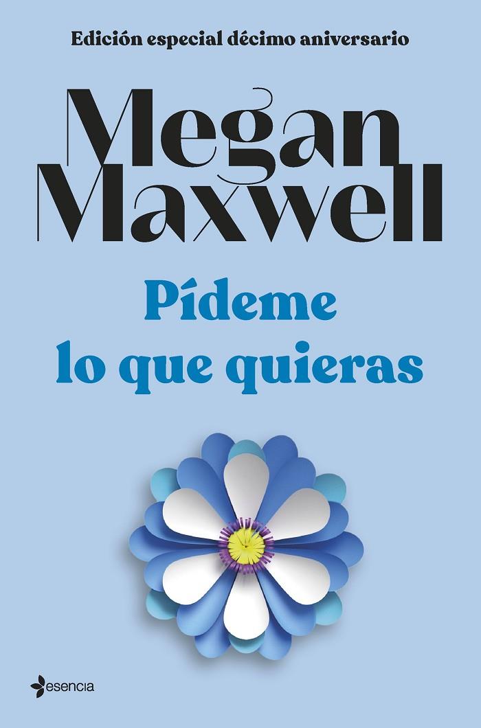 Edición especial décimo aniversario Pídeme lo que quieras | 9788408264286 | Maxwell, Megan | Llibreria online de Figueres i Empordà